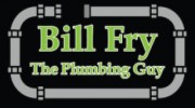 Bill Fry The Plumbing Guy